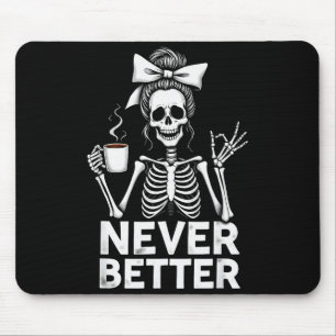 Niemals bessere Skelett-Mutter trinkt Kaffee Hallo Mousepad