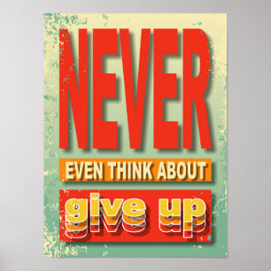 Niemals daran denken aufzugeben poster