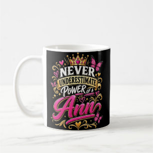 Niemals die Macht einer Ann unterschätzen Kaffeetasse