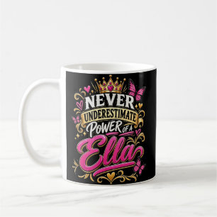 Niemals die Macht einer Ella unterschätzen Kaffeetasse