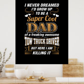 Niemals Dream Super Cool Vater Truck Driver Poster (Küche)