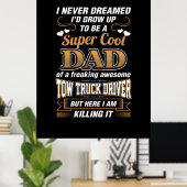 Niemals Dream Super Cool Vater Truck Driver Poster (Heimbüro)