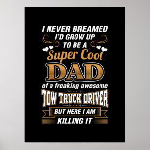 Niemals Dream Super Cool Vater Truck Driver Poster