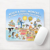 Niemals ein langweiliger Moment in Südkalifornien Mousepad (Mit Mouse)