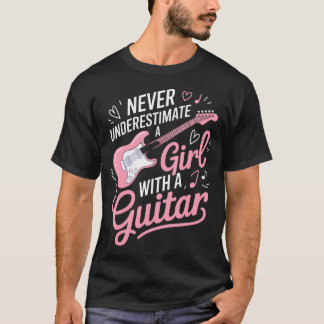 Niemals ein Mädchen mit einer Gitarre unterschätze T-Shirt