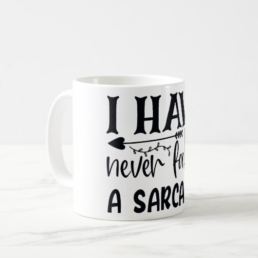 Niemals ein Sarcasm Funny Sarcastic Zitat Sassy Kaffeetasse (Vorderseite Links)