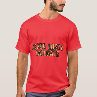 Niemals ein Tailgate verloren 1 T-Shirt