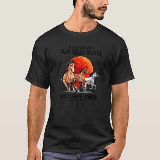 Niemals einen alten Mann unterschätzen, der Pferde T-Shirt (Vorderseite)