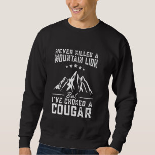 Niemals einen Berglöwen getötet, aber ich habe ein Sweatshirt