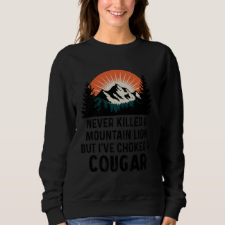 Niemals einen Berglöwen getötet, aber ich habe ein Sweatshirt