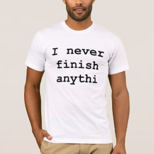 Niemals Fertig Lustiges T-Shirt Humor