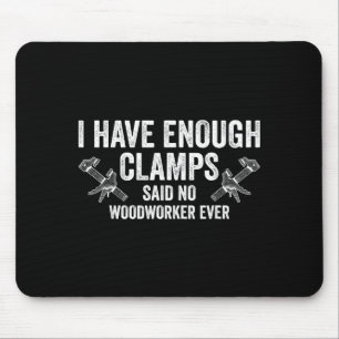 Niemals genug Klemmen Lustige Holzverbindung Holza Mousepad