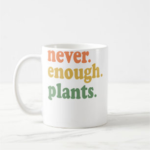 Niemals genug Pflanzen Gartenarbeit Lustiger Garte Kaffeetasse