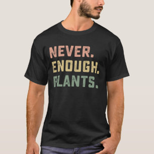 Niemals genug Pflanzen Gartenarbeit Vintage T-Shirt