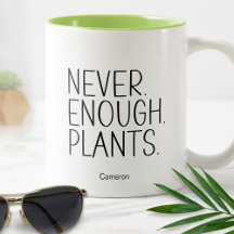 Niemals genug Pflanzen Humorvoll Lustig Gartenarbe