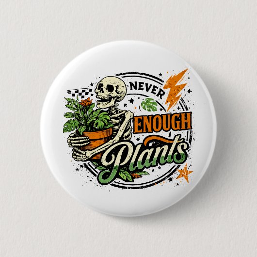 Niemals genug Pflanzen Skelett-Pflanzen-Elternteil Button (Vorderseite)