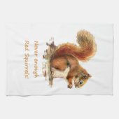 Niemals genug Red Eichhörnchen Spaß Tierangebot ni Handtuch (Horizontal)