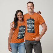 Niemals grausam oder feige. Niemals aufgeben. Niem T-Shirt (Unisex)