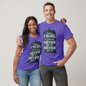 Niemals grausam oder feige. Niemals aufgeben. Niem T-Shirt (Unisex)