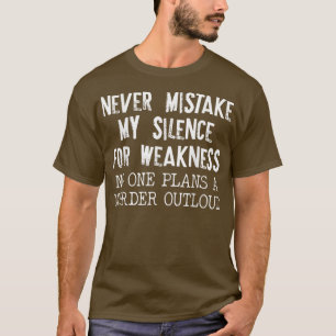 Niemals mein Schweigen für die Schwäche verfehlen, T-Shirt