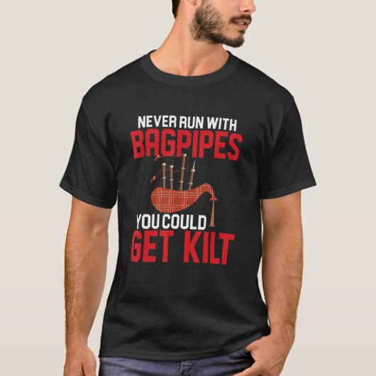 Niemals mit Bagpipe zu laufen, könnte man Kilt Bag T-Shirt (Vorderseite)