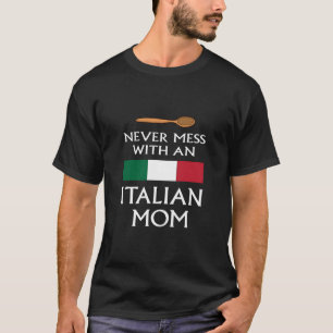 Niemals mit einer italienischen Mama, die stolz au T-Shirt