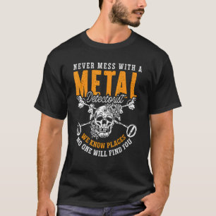 Niemals mit einer Metalldetektor-Schatzsuche Metal T-Shirt