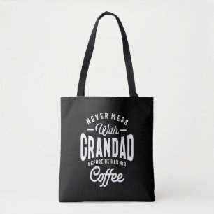 Niemals mit Grandad vor Kaffee durchgehen Tasche