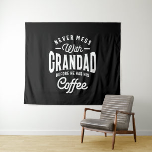 Niemals mit Grandad vor Kaffee durchgehen Wandteppich