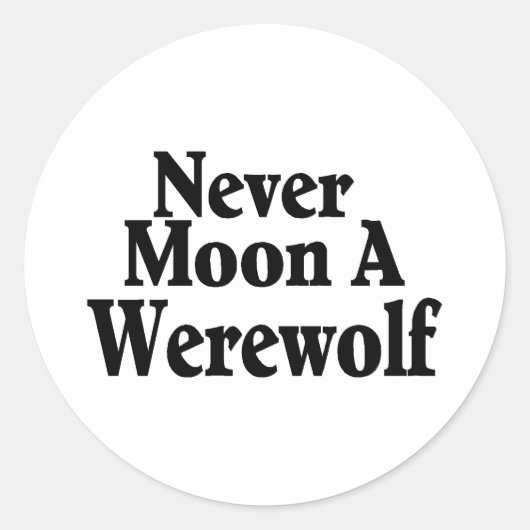 Niemals Moon A Werewolf Runder Aufkleber (Vorderseite)