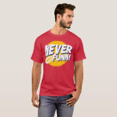 Niemals Nicht Lustig Text T-Shirt (Vorne ganz)