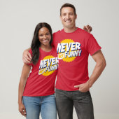 Niemals Nicht Lustig Text T-Shirt (Unisex)