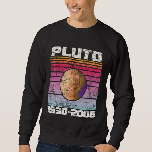 Niemals Pluto vergessen 1930  2006 Retro  Weltraum Sweatshirt (Vorderseite)
