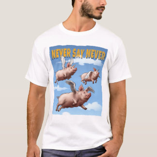 Niemals sagen - Illustration fliegender Schweine T-Shirt