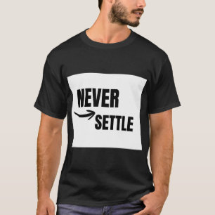 Niemals Sich Begnügen Motivations-Erfolgs-Mentalit T-Shirt