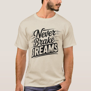 Niemals Träume Bremsen Vintage Style Motivations T-Shirt
