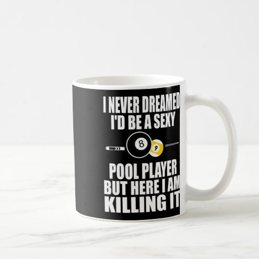 Niemals träumte ich ein lustiges Billiard-Geschenk Kaffeetasse (Rechts)