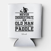 Niemals unterschätzen Old Man Funny White Pickleba Dosenkühler (Vorderseite)