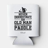 Niemals unterschätzen Old Man Funny White Pickleba Dosenkühler (Rückseite)