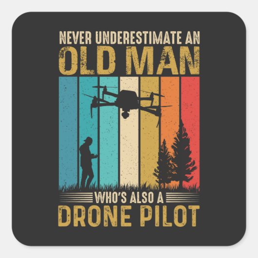 Niemals unterschätzen Pilotprogramm für alte Drohn Quadratischer Aufkleber (Vorderseite)