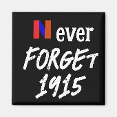 Niemals vergessen 1915 Magnet (Vorne)