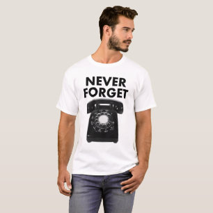 Niemals vergessen Rotary Telefon Lustiges T-Shirt