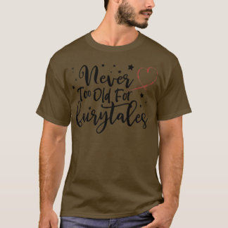 Niemals zu alt für das Shirt der Märchen, Geburtst