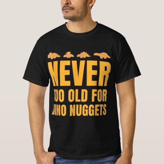 Niemals zu alt für Dino Nuggets Funny Men's T-Shirt (Vorderseite)