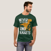 Niemals zu alt für Dino Nuggets Funny Shirt (Vorne ganz)