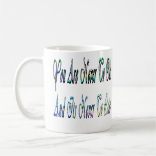 Niemals zu alt, Geburtstags-Motivation, Kaffeetass Kaffeetasse