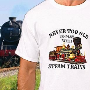 Niemals zu alt, um Dampfzug für Eisenbahn-Lüfter z T-Shirt