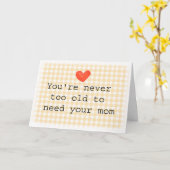 Niemals zu alt, um deine Mutter zu brauchen Mutter Karte (Gelbe Blume)