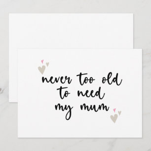 Niemals zu alt, um meine Mutter zu brauchen Mutter Einladung