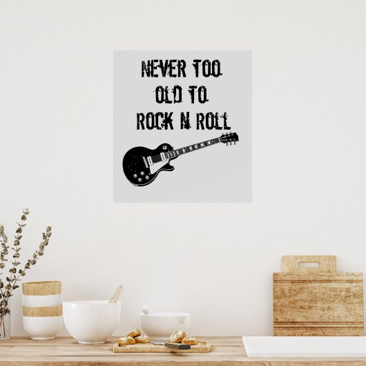 Niemals zu alt zum Rock'n'Roll Poster (Küche)